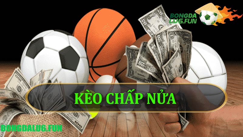 Kèo chấp nửa trái là gì?