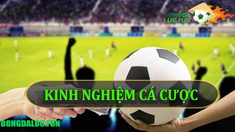 Kinh nghiệm khi tham gia kèo chấp nửa trái